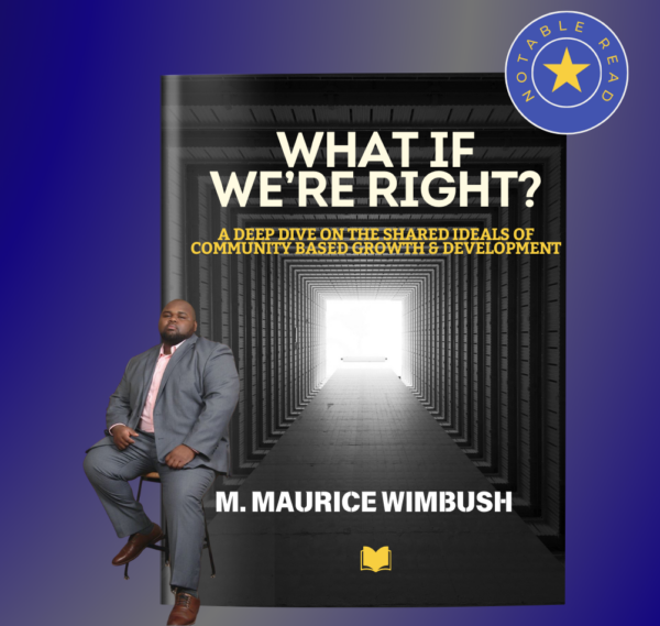 (Soft Cover) What if We’re Right? A Deep Dive on the Shared Ideals of Community-Based Growth & Development